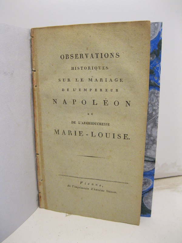 Observations historiques sur le mariage de l'empereur Napoléon et de l'archiduchesse Marie-Louise